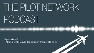 The Pilot Network Podcast Episode #51 – Talking with David Heimbach from JetSeam