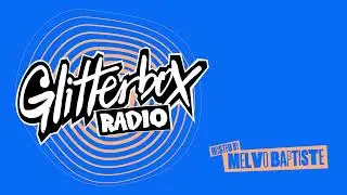 Glitterbox Radio Show 379 : Kathy Brown Special Hosted by Melvo Baptiste 17.7.2024