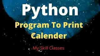 Python Program to Print Calendar | Calendar program in Python | How to print calendar in python