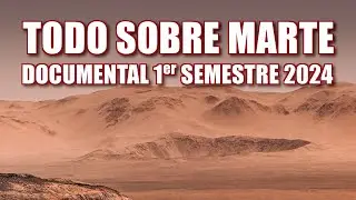 TODO SOBRE MARTE - DOCUMENTAL - PRIMER SEMESTRE 2024
