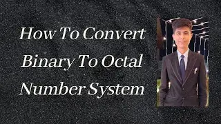 How to Convert Binary To Octal Number System in Hindi | binary ko octal mein kese badlein