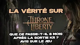 Throne and Liberty - La vérité sur ce jeu - Update 8 mois plus tard ! Mon avis