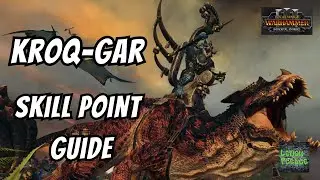 Kroq-Gar Skill Point Guide - Total War - Warhammer 3