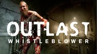 Outlast whistleblower/Самые страшные моменты