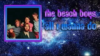 The Beach Boys- All I Wanna Do ('A Video Offering')