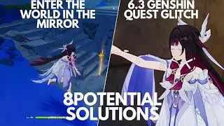 Enter the world in the mirror.8Potential Solutions.6.3Genshin Impact Archon Quest Glitch.
