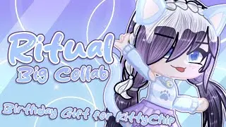 Ritual // *BIG COLLAB* // Birthday Gift for @kittychip! 🎉// Gacha Life 2