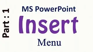 MS PowerPoint Insert Menu Part 1