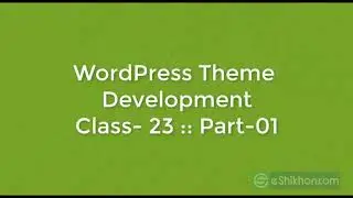 #Webdesigning - With WordPress Class 23 Part 1