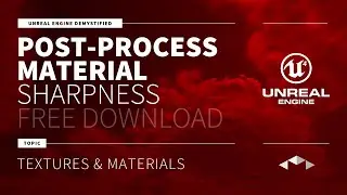 POST-PROCESS MATERIAL SHARPNESS - UNREAL ENGINE - UE4 - UE5