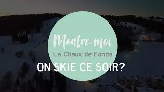 Montre-moi... La Chaux-de-Fonds - On skie ce soir?