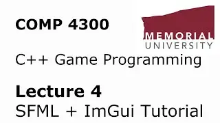 COMP4300 - Game Programming - Lecture 04 - SFML + ImGui Tutorial