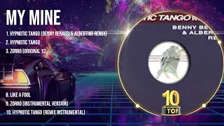 M y   M i n e  Top Hits Popular Songs   Top 10 Song Collection