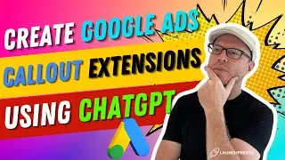 ✍️ CRAFT Google Ads Callout Extensions with ChatGPT: Quick Guide