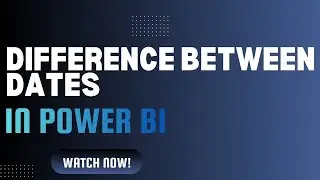 Calculate Difference Between Dates in Power BI | Step by Step Guide