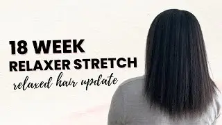 Relaxer Touch-up After An 18 Week Relaxer Stretch
