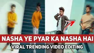 nasha ye pyar ka nasha hai viral reels trending video editing | New Vn Trending Editing 2022