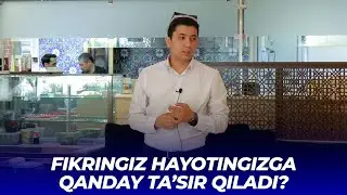 Fikringiz hayotingizga ta'sir qiladi