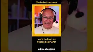 When family critiques your art