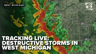 LIVE STORM COVERAGE: Severe storms push toward West Michigan