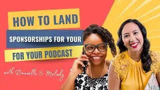 How to Land Sponsorships for Your Podcast