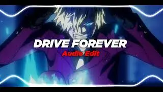 DRIVE FOREVER - Remix polozhenie [ Audio Edit ]