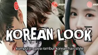 KUMPULAN GAYA RAMBUT KOREAN LOOK II KOREAN HAIR STYLE
