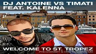 DJ Antoine & Timati feat. Kalenna - Welcome to St. Tropez (Philchansky & Cris Taylor Remix)