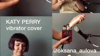 Vibrator cover Katy Perry “I kissed a girl”