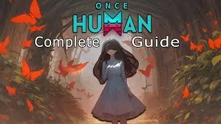 Once Human Complete Guide and Review