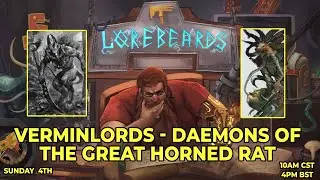 The Verminlords Bring Forth Ruin & Pestilence! Lorebeards w/ Andy Law & Loremaster of Sotek
