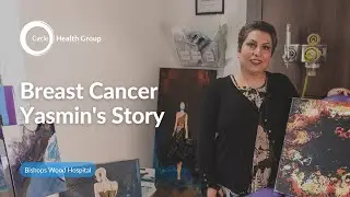 Bishops Wood Hospital - Breast Cancer: Yasmin's Story
