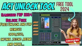 ACT Unlock Tool 6.0: Ultimate Guide to FRP Bypass & Bootloader Unlock!
