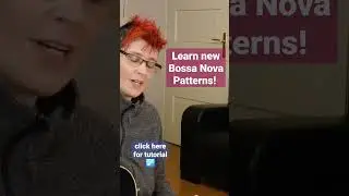 Learn new Bossa Nova Guitar Patterns! 