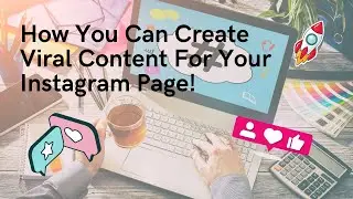 How You Can Create Viral Content For Instagram in 2021/2022