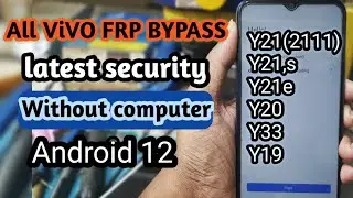 VIVO Y21 FRP BYPASS ANDROID 12 | Vivo Y21 Google Account Remove Without Pc 100% | July 2022 recent।