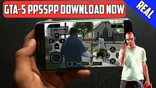 How to Download GTA 5 ISO PPSSPP Game For Android Highly Compress Only 400MB For Android