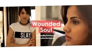 Wounded Soul | #StandBySomeone | #YouAreNotAlone | Vrushika Mehta | ft. Vrinda Dawda