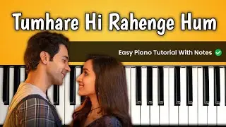 Tumhare Hi Rahenge Hum - Easy Piano Tutorial