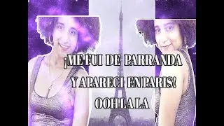 Me fui de parranda y aparecí en Paris ♡/● Yorquiris