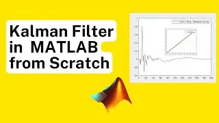 Implement Kalman Filter MATLAB from Scratch
