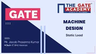 L2: Static Load | Machine Design | Design for Static and Dynamic Load | Free GATE Lectures