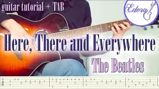 Here There and Everywhere - Fingerstyle Guitar Tutorial with on-screen Tab - The Beatles