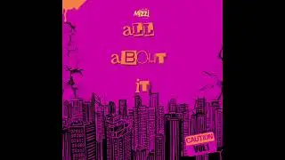 MIZZI - All About It - (Official Audio)