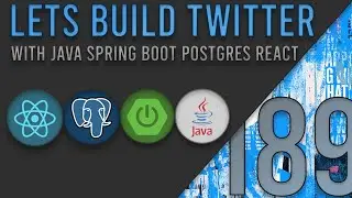 Lets Build Twitter From the Ground Up: Episode 189 || Java, Spring Boot, PostgreSQL and React