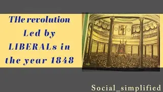 THE REVOLUTION LED BY LIBERALS IN THE YEAR 1848 II CHAPTER -01 OF HISTORY II CLASS - X II BOARD_25