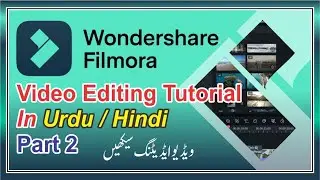 Video Editing Short Course for Beginners In Urdu Hindi Part 2