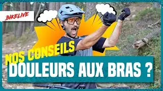 Douleurs ou mal aux bras en VTT ? voici nos solutions