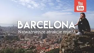 Barcelona i jej główne atrakcje | VLOG 1 | Czas na Wywczas