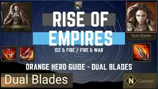 Orange Hero Guide - Dual Blades - Rise Of Empires Ice & Fire
